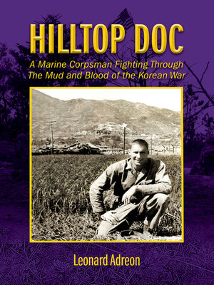 cover image of Hilltop Doc: a Marine Corpsman Fighting Through the Mud and Blood of the Korean War